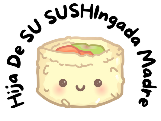 Hija De SUSHIngada Madre Sticker