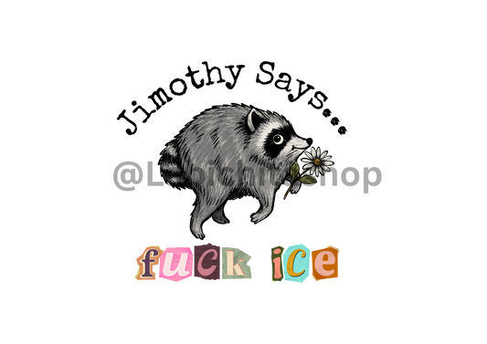 Jimothy Says... Fuck Ice Sticker