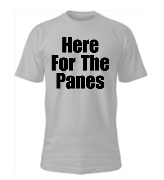 Here For The Panes Text Tee