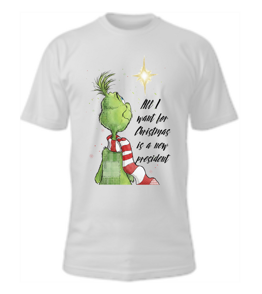 All I Want For Christmas Is A New President Tee