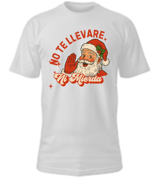 No Te Llevare Ni Mierda Tee