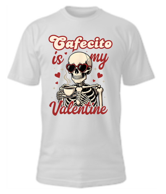 Cafecito is my Valentine Skeleton Shirt