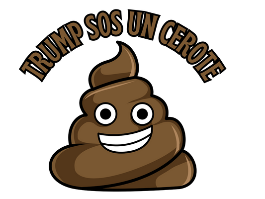 Trump Sos Un Cerote Sticker